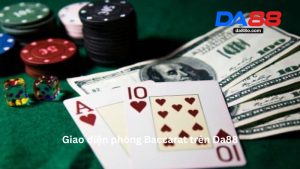 Casino DA88 - Kinh Nghiệm Chơi Cá Cược Trực Tuyến Hiệu Quả