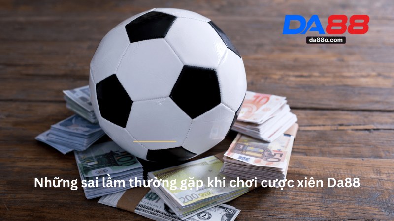 Cược Xiên Da88 - Hướng Dẫn Chơi Cược Xiên An Toàn 2026