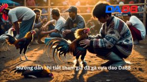 Đá Gà DA88 - Trải Nghiệm Cá Cược Uy Tín Nhất 2026