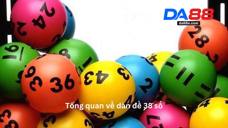Dàn Đề 38 Số - Hướng Dẫn Chơi Lô Đề Online Tại Nhà Cái Da88