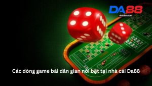 Casino DA88 - Kinh Nghiệm Chơi Cá Cược Trực Tuyến Hiệu Quả