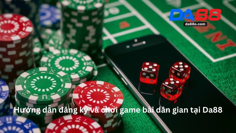 Hướng Dẫn Chơi Game Bài Dân Gian Tại Nhà Cái Da88 Thắng Lớn
