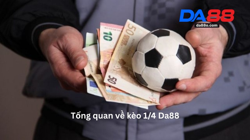 Kèo 1/4 Da88 - Phân Tích Sâu Và Nhận Định Kèo Chi Tiết 2026