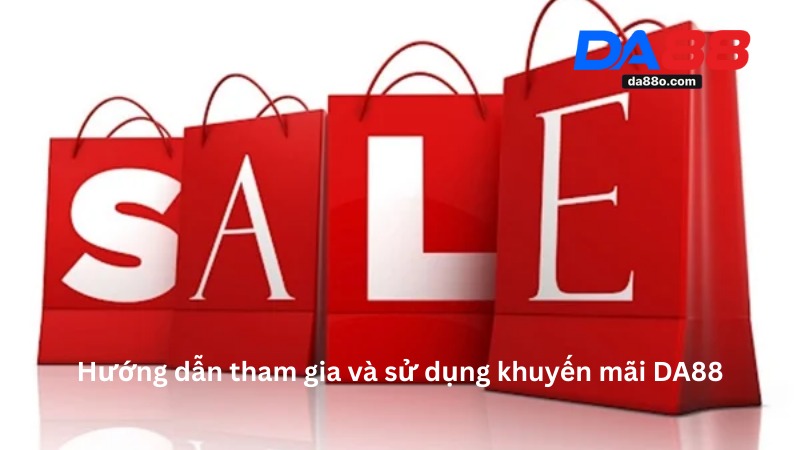 Khuyến Mãi DA88 - Cập Nhật Ưu Đãi Mới Nhất Cho Thành Viên