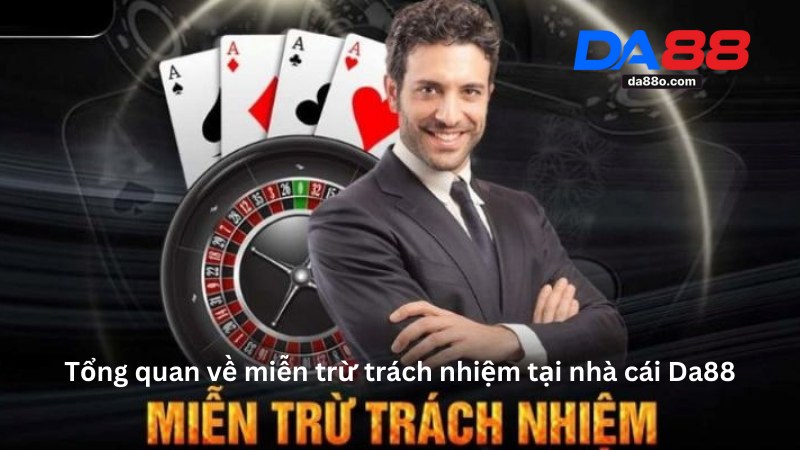 Miễn Trừ Trách Nhiệm Tại Nhà Cái Da88 - Tân Thủ Nên Biết