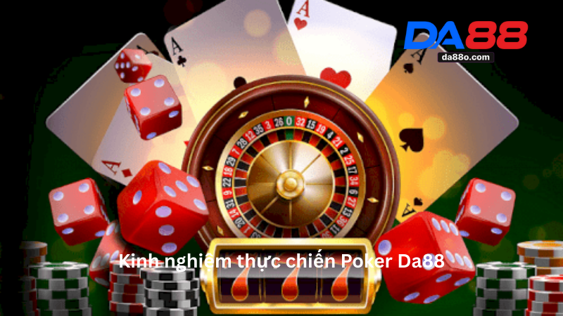 Poker Da88 - Hướng Dẫn Chơi Poker Tại Da88 Mới Nhất