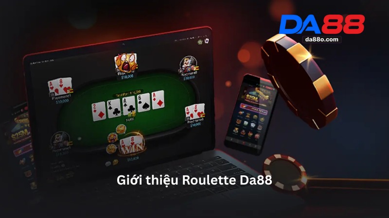 Roulette Da88 - Hướng Dẫn Chơi Live Casino Tại Nhà Cái Da88