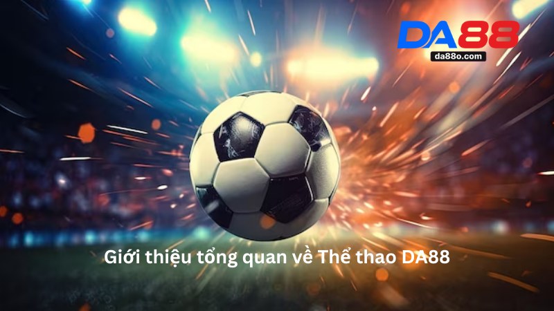 Thể Thao DA88 - Cá Cược Thể Thao Đa Dạng Và Uy Tín 2026