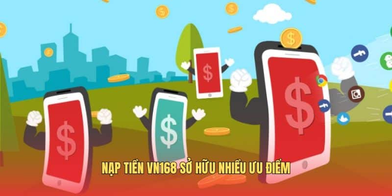 Nạp Tiền VN168 - Hướng Dẫn Thực Hiện An Toàn Cho Hội Viên