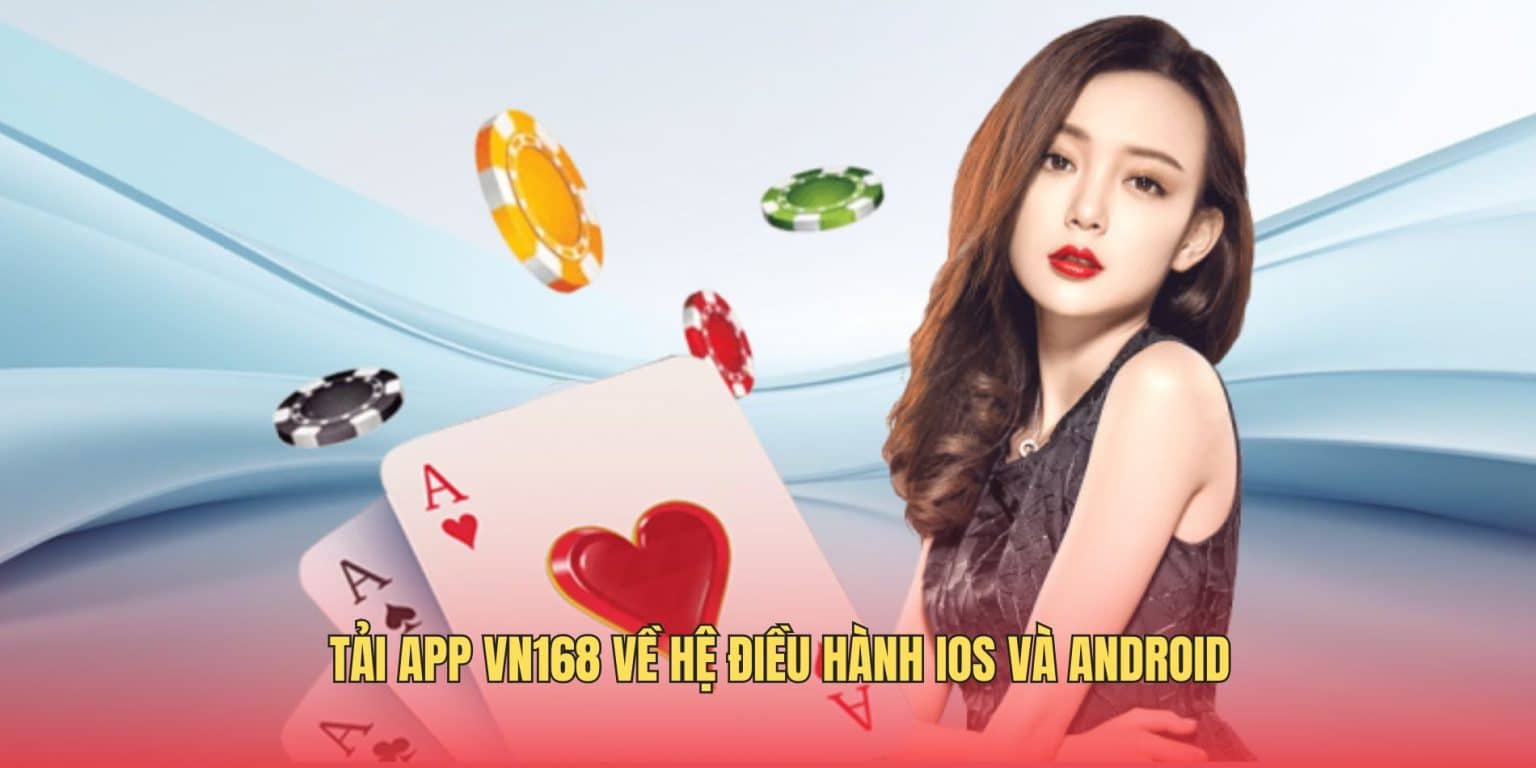 Tải App VN168 - Bắt Đầu Hành Trình Chinh Phục May Mắn